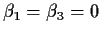 $\beta_1 = \beta_3 =0$