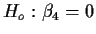 $H_o:\beta_4 = 0$