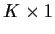 $K\times 1$