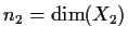 $n_2 = {\rm dim}(X_2)$