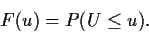 \begin{displaymath}F(u) = P(U \le u).\end{displaymath}