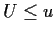 $U\le u$