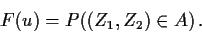 \begin{displaymath}F(u) = P((Z_1,Z_2)\in A) \, .
\end{displaymath}