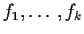 $f_1 ,\ldots,f_k$