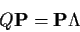\begin{displaymath}Q{\bf P} = {\bf P \Lambda}
\end{displaymath}