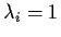 $\lambda_i=1$