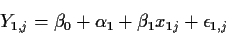 \begin{displaymath}Y_{1,j} = \beta_0 + \alpha_1 + \beta_1 x_{1j} + \epsilon_{1,j}
\end{displaymath}