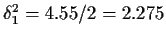 $\delta_1^2 = 4.55/2 = 2.275$