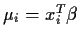 $\mu_i = x_i^T\beta$