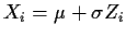 $X_i=\mu+\sigma Z_i$