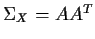 $\Sigma_X = AA^T$