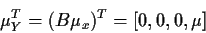 \begin{displaymath}\mu_Y^T = (B\mu_x)^T = [0,0,0,\mu]
\end{displaymath}