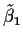 $\tilde\beta_1$