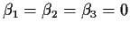 $\beta_1=\beta_2=\beta_3=0$