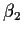 $\beta_2$