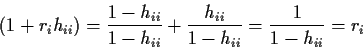 \begin{displaymath}(1+r_i h_{ii}) = \frac{1-h_{ii}}{1-h_{ii}} + \frac{h_{ii}}{1-h_{ii}}
= \frac{1}{1-h_{ii}} = r_i\end{displaymath}