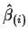 $\hat\beta_{(i)}$