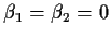 $\beta_1=\beta_2=0$