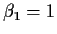 $\beta_1=1$