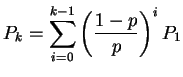 $\displaystyle P_k = \sum_{i=0}^{k-1} \left( \frac{1-p}{p}\right)^i P_1
$