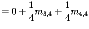 $\displaystyle = 0 + \frac{1}{4} m_{3,4} + \frac{1}{4} m_{4,4}$