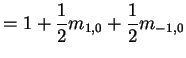 $\displaystyle = 1 + \frac{1}{2}m_{1,0}+\frac{1}{2} m_{-1,0}$