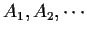 $A_1,A_2,\cdots$