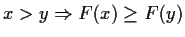 $ x> y \Rightarrow F(x) \ge F(y)$