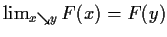 $\lim_{x\searrow y} F(x) = F(y)$