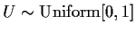 $U \sim \mbox{Uniform}[0,1]$