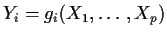 $Y_i = g_i(X_1,\ldots,X_p)$
