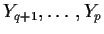$Y_{q+1},\ldots,Y_p$