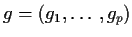 $g=(g_1,\ldots,g_p)$