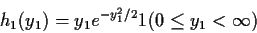 \begin{displaymath}h_1(y_1) = y_1e^{-y_1^2/2} 1(0 \le y_1 < \infty)
\end{displaymath}