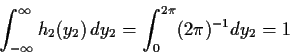 \begin{displaymath}\int_{-\infty}^\infty h_2(y_2) \, dy_2 = \int_0^{2\pi} (2\pi)^{-1} dy_2 = 1
\end{displaymath}