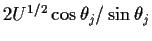 $2U^{1/2}\cos\theta_j/\sin\theta_j$