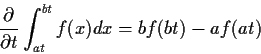\begin{displaymath}\frac{\partial}{\partial t}\int_{at}^{bt} f(x)dx
=
bf(bt)-af(at)
\end{displaymath}