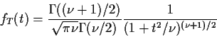 \begin{displaymath}f_T(t)= \frac{\Gamma((\nu+1)/2)}{\sqrt{\pi\nu}\Gamma(\nu/2)}\frac{1}{(1+t^2/\nu)^{(\nu+1)/2}}
\end{displaymath}