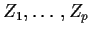 $Z_1,\ldots,Z_p$