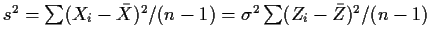 $s^2 = \sum(X_i-\bar{X})^2/(n-1) = \sigma^2 \sum(Z_i-\bar{Z})^2/(n-1)$