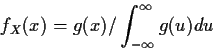 \begin{displaymath}f_X(x) = g(x)/\int_{-\infty}^\infty g(u) du
\end{displaymath}