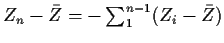 $Z_n-\bar{Z} = -\sum_1^{n-1}
(Z_i-\bar{Z})$