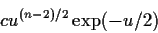 \begin{displaymath}cu^{(n-2)/2} \exp(-u/2)
\end{displaymath}