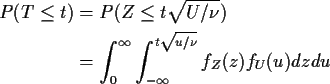 \begin{align*}P(T \le t) &= P( Z \le t\sqrt{U/\nu})
\\
& =
\int_0^\infty \int_{-\infty}^{t\sqrt{u/\nu}} f_Z(z)f_U(u) dz du
\end{align*}