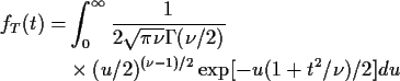 \begin{align*}f_T(t) = & \int_0^\infty \frac{1}{2\sqrt{\pi\nu}\Gamma(\nu/2)}
\\
&\times (u/2)^{(\nu-1)/2} \exp[-u(1+t^2/\nu)/2] du
\end{align*}