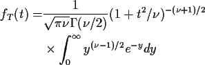\begin{align*}f_T(t) = & \frac{1}{\sqrt{\pi\nu}\Gamma(\nu/2)}(1+t^2/\nu)^{-(\nu+1)/2}
\\
& \times \int_0^\infty y^{(\nu-1)/2} e^{-y} dy
\end{align*}