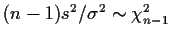 $(n-1)s^2/\sigma^2 \sim \chi^2_{n-1}$