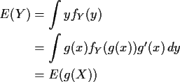 \begin{align*}E(Y) & = \int y f_Y(y)
\\
&= \int g(x) f_Y(g(x)) g^\prime(x) \, dy
\\
&= E(g(X))
\end{align*}
