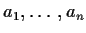 $a_1,\ldots,a_n$