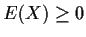 $E(X) \ge 0$